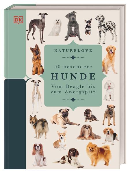 Naturelove. 50 besondere Hunde - Vom Beagle bis zum Zwergspitz. Ein Buch wird zum Kunstwerk
