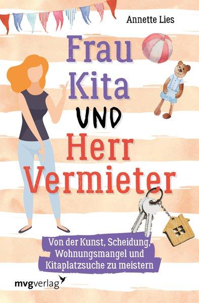 Frau Kita und Herr Vermieter - Über die Kunst, Scheidung...(Mängelexemplar)