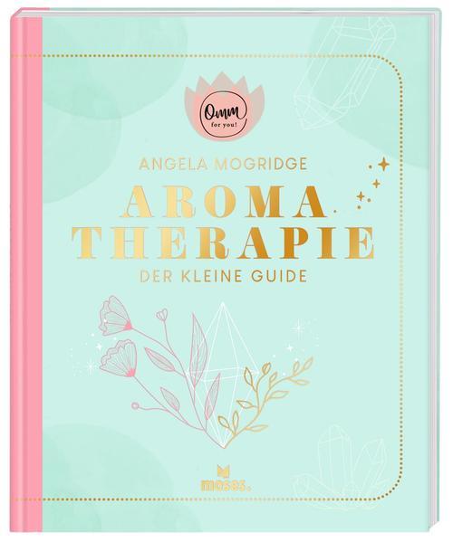 Omm for you Aromatherapie - Der kleine Guide (Mängelexemplar)