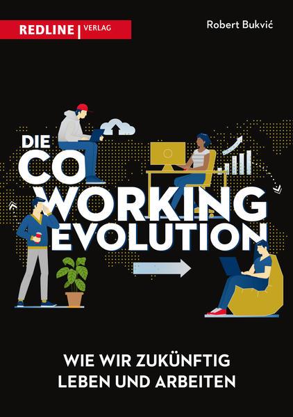 Die Coworking-Evolution - Wie wir zukünftig leben und arbeiten (Mängelexemplar)