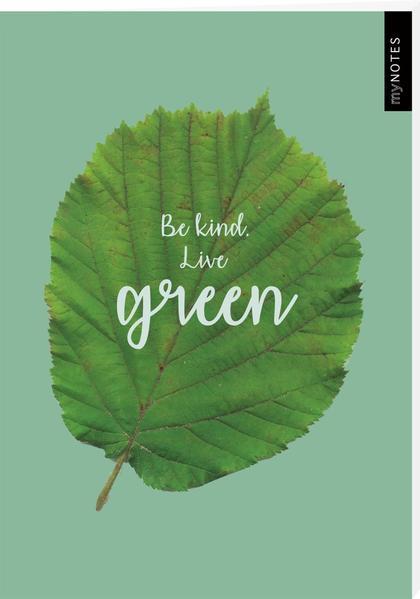 myNOTES „awareness&quot; Notizheft: Be kind. Live green.
