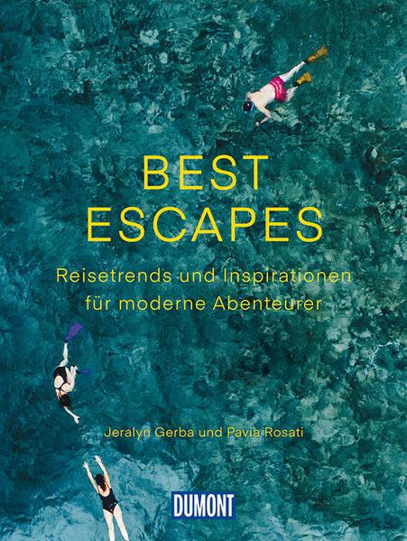 Bildband Best Escapes - Reisetrends &amp; Inspirationen für moderne Abenteurer (Mängelexemplar)