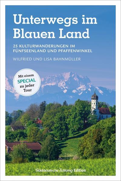 Unterwegs im Blauen Land - 25 Kulturwanderungen im Fünfseenland (Mängelexemplar)
