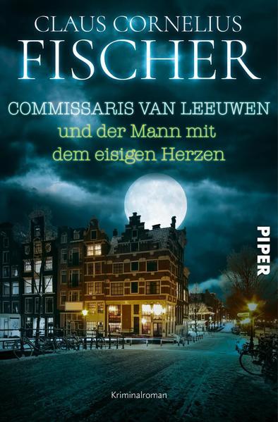 Commissaris van Leeuwen und der Mann mit dem eisigen Herzen - Kriminalroman
