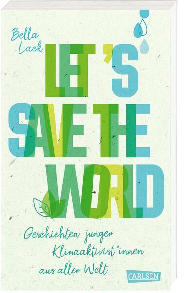 Let&#039;s Save the World - Geschichten junger Klimaaktivist*innen aus aller Welt (Mängelexemplar)