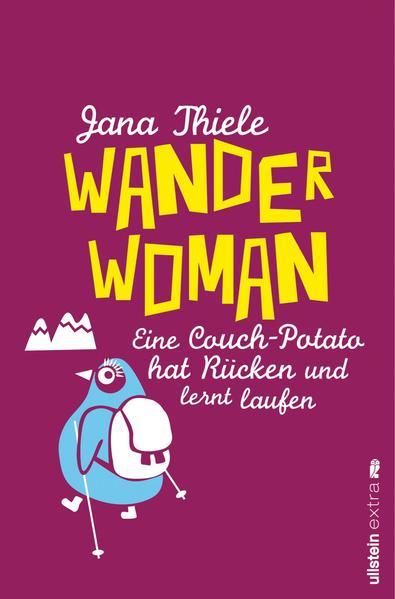 Wander-Woman - Eine Couch-Potato hat Rücken und lernt laufen
