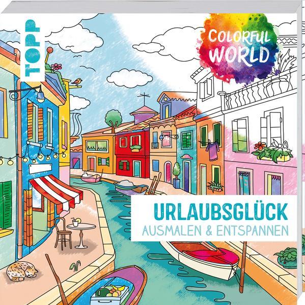 Colorful World - Urlaubsglück - Ausmalen &amp; entspannen (Mängelexemplar)