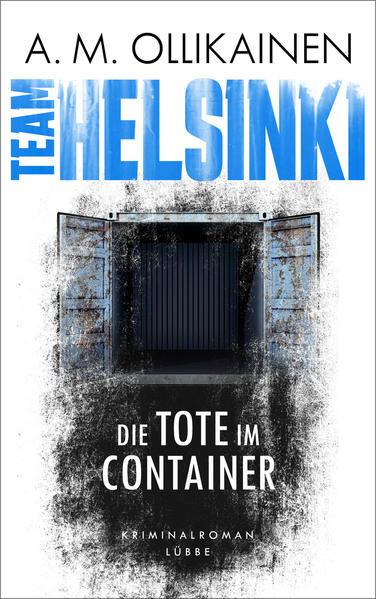 TEAM HELSINKI - Die Tote im Container | Kriminalroman (Mängelexemplar)