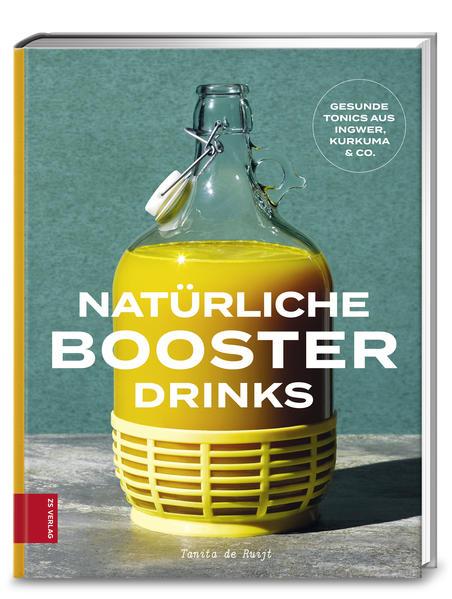 Natürliche Booster Drinks - Gesunde Tonics aus Ingwer, Kurkuma &amp; Co. (Mängelexemplar)