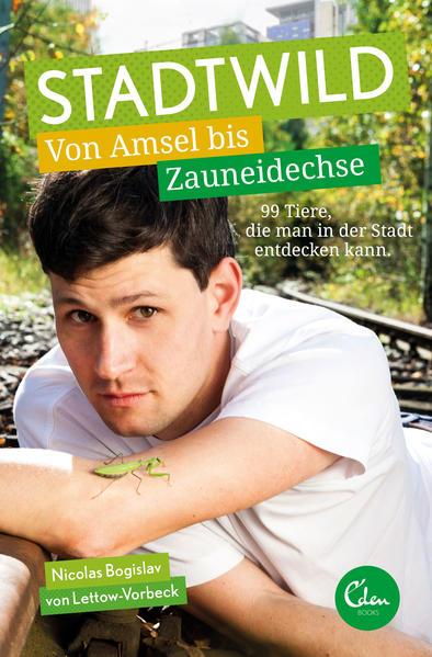Stadtwild - Von Amsel bis Zauneidechse. 99 Tiere, die man in der Stadt... (Mängelexemplar)
