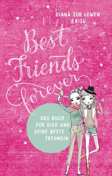 Best Friends Forever - Das Buch für dich und deine beste Freundin