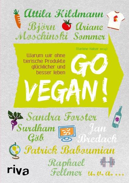 Go vegan! - Warum wir ohne tierische Produkte glücklicher und besser leben (Mängelexemplar)