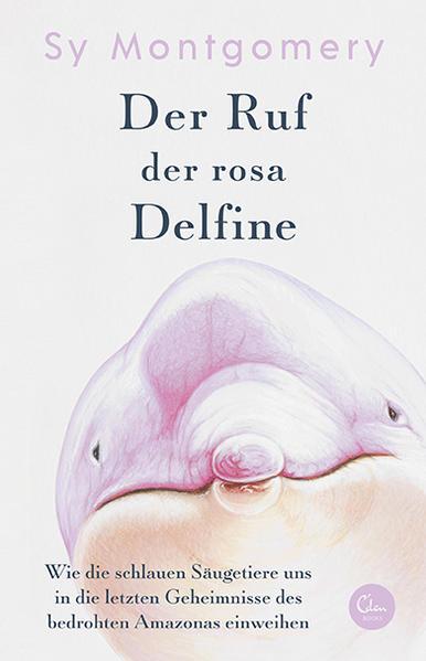 Der Ruf der rosa Delfine - Wie die schlauen Säugetiere uns in die letzten... (Mängelexemplar)