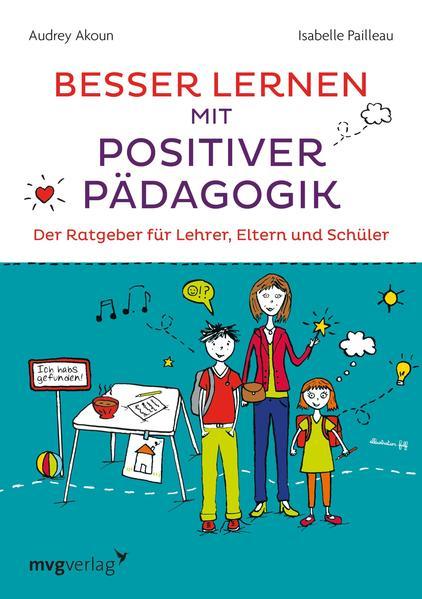 Besser lernen mit positiver Pädagogik - Der Ratgeber für Lehrer und Eltern (Mängelexemplar)
