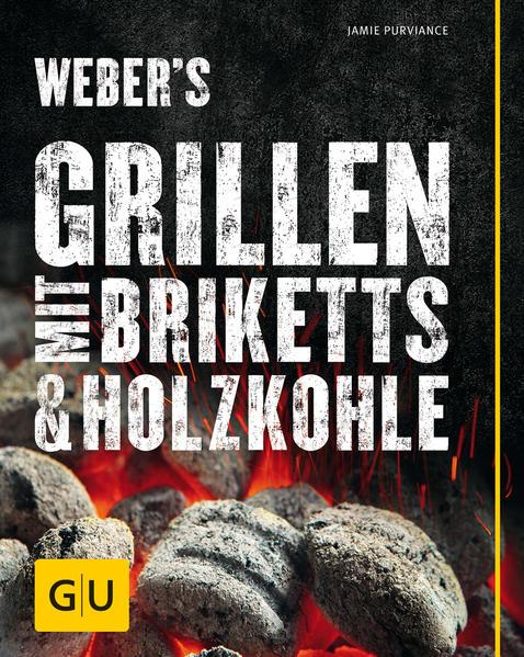 Weber&#039;s Grillen mit Briketts &amp; Holzkohle