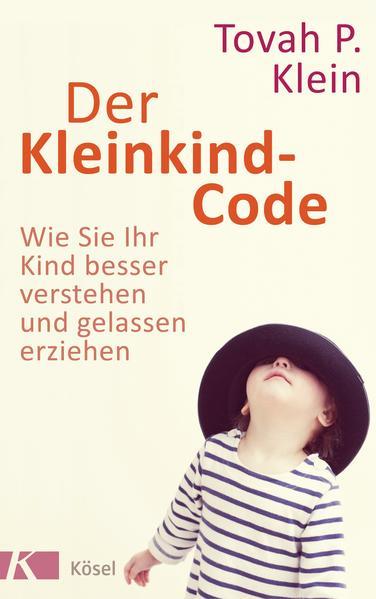 Der Kleinkind-Code - Wie Sie Ihr Kind besser verstehen und gelassen erziehen (Mängelexemplar)