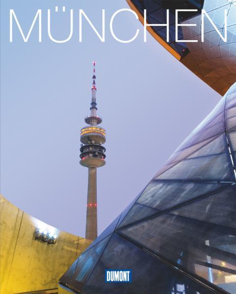 DuMont Bildband München - Lebensart, Kultur und Impressionen