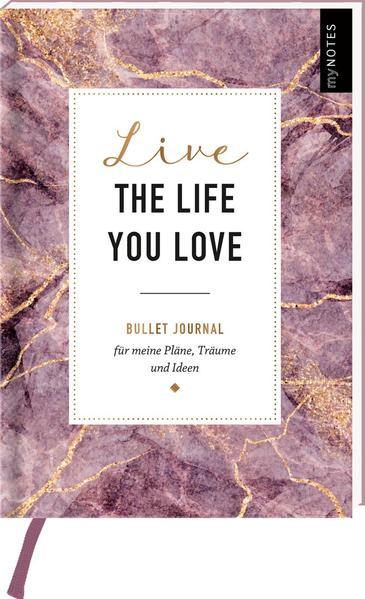 myNOTES Live the life you love. - Bullet Journal für meine Pläne, Träume und Ideen