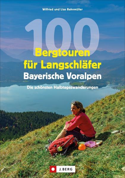 100 Bergtouren für Langschläfer Bayerische Voralpen (Mängelexemplar)