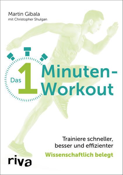 Das 1-Minuten-Workout - Trainiere schneller, besser und effizienter – wissenschaftlich belegt