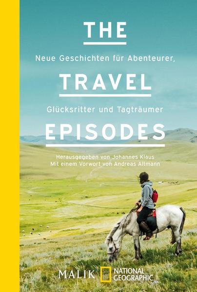 The Travel Episodes - Neue Geschichten für Abenteurer, Glücksritter und Tagträumer