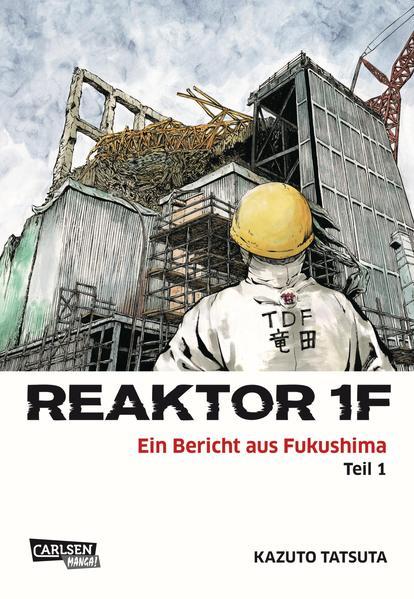 Reaktor 1F - Ein Bericht aus Fukushima 1 (Mängelexemplar)