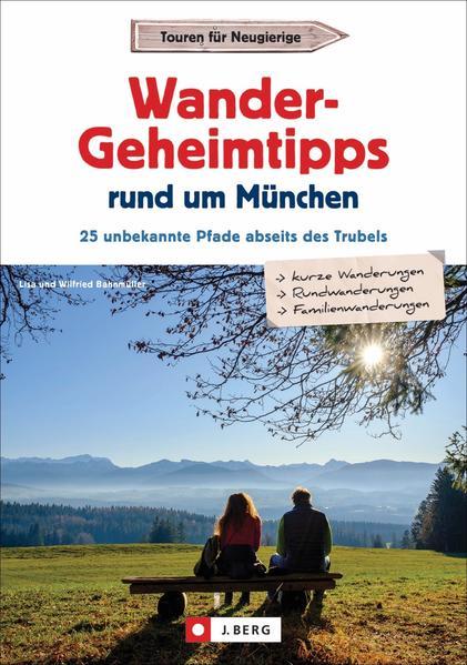 Wander-Geheimtipps rund um München - 25 unbekannte Touren (Mängelexemplar)